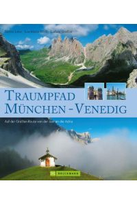 Traumpfad München - Venedig  - Auf der Grassler-Route von der Isar an die Adria