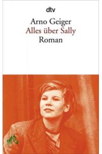 Alles über Sally : Roman / Arno Geiger