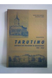 Tarutino - Zentrum der Deutschen in Bessarabien, 1918 - 1940. Dokumentation