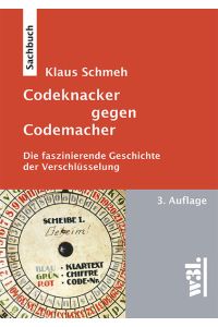 Codeknacker gegen Codemacher. Die faszinierende Geschichte der Verschlüsselung.