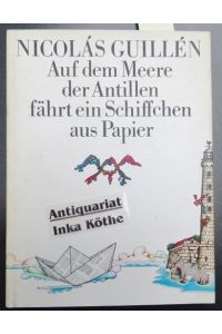 Auf dem Meere der Antillen fährt ein Schiffchen aus Papier : Gedichte für grosse Kinder - Gedichte für große Kinder -  - Illustriert von Rapi Diego - Aus dem Spanischen nachgedichtet von Hans-Otto Dill -