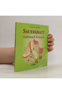 Sauerkraut. Traditionell & kreativ