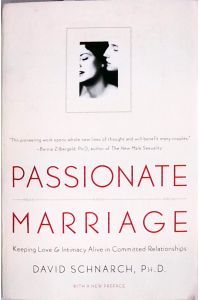 Passionate Marriage: Keeping Love & Intimacy Alive in Emotionally Committed Relationships