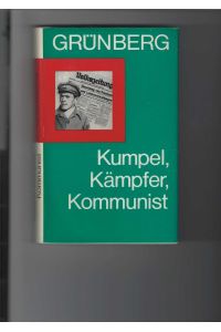 Kumpel, Kämpfer, Kommunist.   - Autobiographie. Mit 63 Abbildungen.