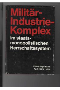 Militär-Industrie-Komplex im staatsmonopolistischen Herrschaftssystem.   - Herausgeber: Institut für Internationale Politik und Wirtschaft, Berlin.