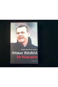 Ottmar Hitzfeld. Die Biographie.