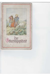 Das Geburtstagsgeschenk.   - Erzählung nach Anna Bachofner. Erzählungen für jung und alt, herausgegeben durch Huldreich Verus, mit zwei Zeichnungen von E. Voigt. Heft Nr. 1783 (S.J.D.).