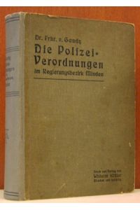 Die Polizeiverordnungen und landespolizeilichen Strafvorschriften im Regierungsberzirk Minden.   - Abgeschlossen am 1. Mai 1909. Im amtlichen Auftrage herausgegeben.