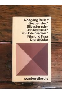 Gespenster/ Silvester oder Das Massaker im Hotel Sacher/ Film und Frau: Drei Stücke