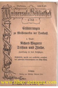Tristan und Isolde: eine Analyse, Band aus der Reihe: Erläuterungen zu Meisterwerken der Tonkunst, Nr. 4. ; Reclam, UBBNr. 4768