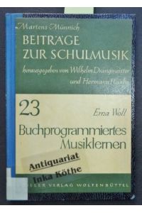 Buchprogrammiertes Musiklernen - Experimente und Erkenntnisse - Beiträge zur Schulmusik ; H. 23 -  - Herausgegeben von Wilhelm Drangmeister und Hermann Rauhe -