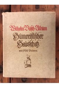 Humoristischer Hausschatz: Wilhelm Busch-Album