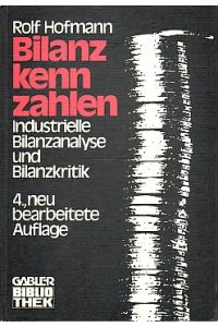 Bilanzkennzahlen.   - Industrielle Bilanzanalyse und Bilanzkritik.