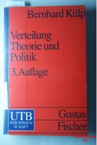 Verteilung : Theorie und Politik.   - Unter Mitarb. von M. Bargel ..., UTB