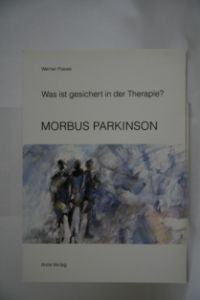 Morbus Parkinson.   - Was ist gesichert in der Therapie?