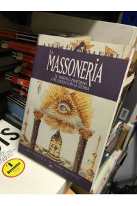 La Massoneria - Il Vincolo Fraterno Che Gioca Con La Storia