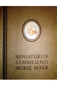 MINIATUREN SAMMLUNG MORIZ MAYR. Auktionskatalog.