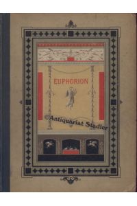 Euphorion. Eine Dichtung aus Pompeji in vier Gesängen.   - Illustrierte Prachtausgabe mit Orig.-Compositionen von Theodor Grosse.