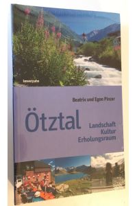 Ötztal : Landschaft, Kultur, Erholungsraum.