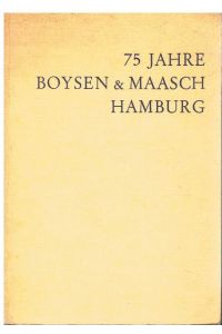 75 Jahre Boysen & Maasch Hamburg. 1889-1964.   - Text von Georg Ramseger. -