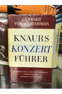 Knaurs Konzertführer  - 50 Abbildungen, 350 Notenbeispiele, Geleitwort von Wilhelm Furtwängler