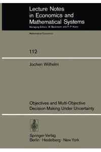 Objectives and multi-objective decision making under uncertainty.   - Lecture notes in economics and mathematical systems , 112 : Mathematical economics