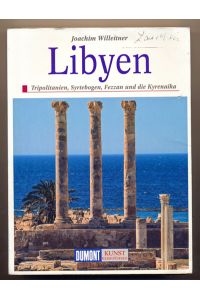 Libyen. Tripolitanien, Syrtebogen, Fezzan und die Kyrenaika.