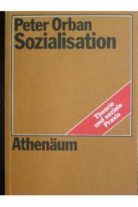 Sozialisation. Grundlinien einer Theorie emanzipatorischer Sozialisation.