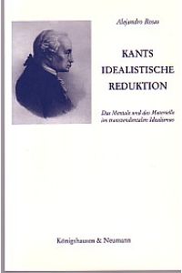 Kants idealistische Reduktion.   - Das Mentale und das Materielle im transzendentalen Idealismus.