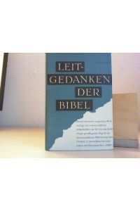 Leitgedanken der Bibel.   - Studien über Ausdruck und Entfaltung der Offenbarung.