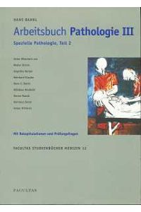 Arbeitsbuch Pathologie. Spezielle Pathologie 2. Mit Rekapitulation und Prüfungsfragen.