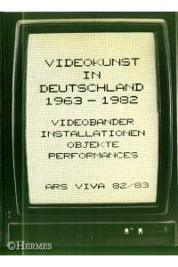 Videokunst in Deutschland.   - 1963 - 1982. Videobänder, Videoinstallationen, Video-Objekte, Videoperformances, Fotografien.