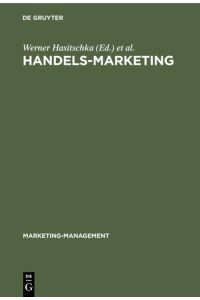 Handels-Marketing.   - hrsg. von u. Harald Hruschka. Unter Mitarb. von Rudolf Bratschitsch ..., Marketing Management