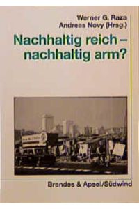 Nachhaltig reich - nachhaltig arm?.   - Andreas Novy (Hrsg.). MIt Beitr. von Joachim Becker ..., Kritische Geographie