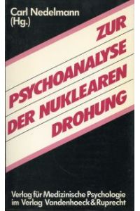 Zur Psychoanalyse der nuklearen Drohung. Vorträge einer Tagung der Deutschen Gesellschaft für Psychotheraphie, Psychosomatik u. Tiefenpsychologie.