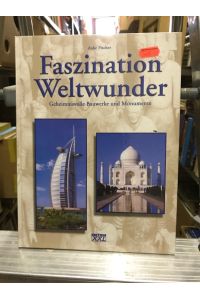 Faszination Weltwunder - Geheimnisvolle Bauwerke und Monumente