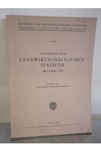 Ergebnisse der Landwirtschaftlichen Statistik im Jahre 1957, Beiträge zur Österreichischen Statistik 24. Heft