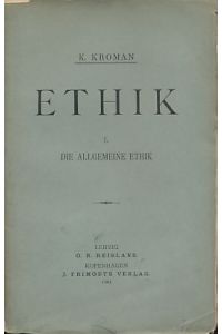 Ethik. I. Allgemeine Ethik.