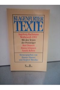 Klagenfurter Texte  - Ingeborg-Bachmann-Wettbewerb 1993 Mit den Texten der Preisträger Kurt Drawert, Hanna Johansen, Sandra Kellein