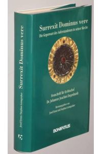 Surrexit dominus vere. Die Gegenwart des Auferstandenen in seiner Kirche. Festschrift für Erzbischof Dr. Johannes Joachim Degenhardt.