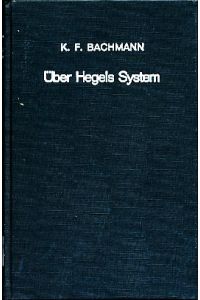 Über Hegels System  - und die Notwendigkeit einer nochmaligen Umgestaltung der Philosophie.