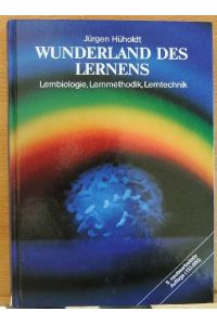 Wunderland des Lernens : Lernbiologie, Lernmethodik, Lerntechnik.   - [Hrsg.: Studienkreis GfM, Ges. für Angewandte Methodik im Schulunterricht mbH]