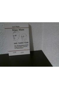Klaus Mann und Andre Gide. Zur Wirkungsgeschichte französischer Literatur in Deutschland. (= Abhandlungen zur Kunst-, Musik- und Literaturwissenschaft, Band 376).