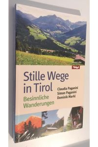Stille Wege in Tirol: Besinnliche Wanderungen
