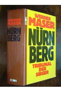 Nürnberg - Tribunal der Sieger. Dokumentation. Mit Schwarzweissabbildungen auf 12 Kunstdrucktafeln und zahlreichen Faksimiles.
