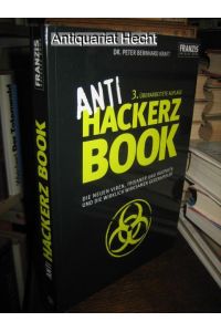 Anti Hackerz Book. Die neuen Viren, Trojaner und Rootkits und die wirklich wirksamen Gegenspieler.