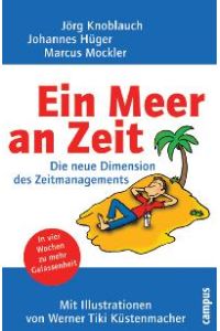 Ein Meer an Zeit: Die neue Dimension des Zeitmanagements (Gebundene Ausgabe) von Jörg Knoblauch Johannes Hüger Markus Mockler
