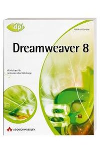 Dreamweaver 8. Workshops für professionelles Webdesign von Michael Gradias