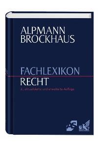 Alpmann Brockhaus Fachlexikon Recht. 11 000 Begriffe aus allen Rechtsgebieten [Gebundene Ausgabe] von Brockhaus