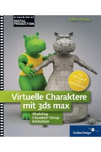 Virtuelle Charaktere mit 3ds max - 4c, mit CD (Gebundene Ausgabe) von Pablo Olmos